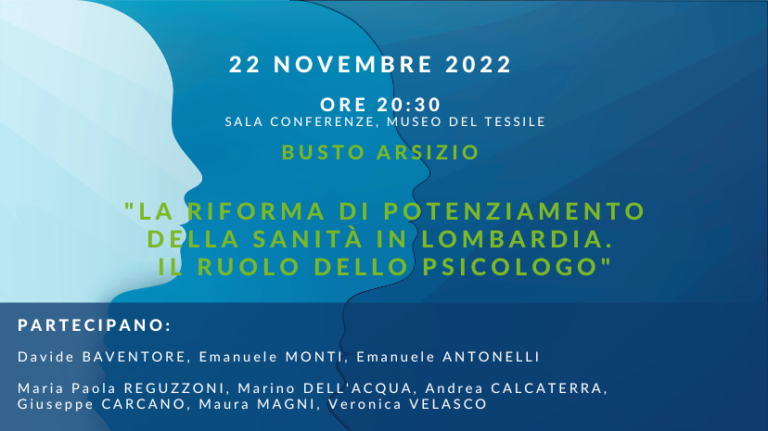 L’Ordine degli Psicologi della Lombardia in collaborazione con il Presidente della III Commissione Sanità e Politiche Sociali di Regione Lombardia organizza un evento territoriale di informazione e promozione della riforma del Sistema Sanitario Lombardo con focus sulla figura dello Psicologo all’interno delle Case di Comunità.