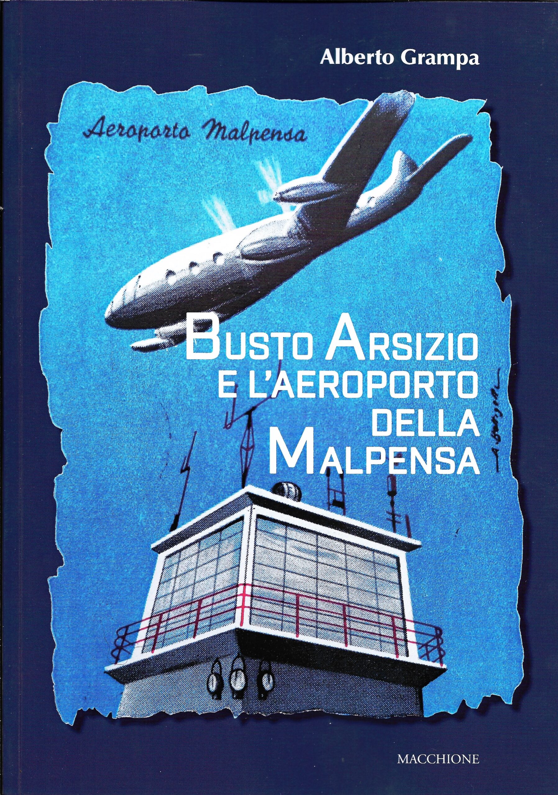 il libro Busto Arsizio e l'aeroporto della Malpensa di Alberto Grampa